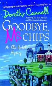 Goodbye, Ms. Chips: An Ellie Haskell Mystery (Ellie Haskell Mysteries)