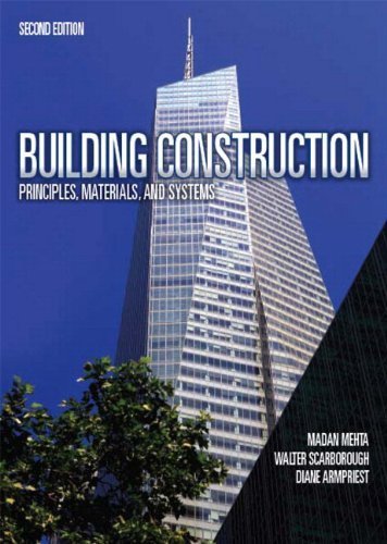 Building Construction: Principles, Materials, & Systems 2009 UPDATE 1st (first) Edition by Mehta Ph.D., Medan, Scarborough, Walter, Armpriest, Diane published by Prentice Hall (2009) by aa