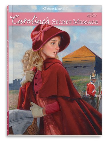 Caroline's Secret Message by Kathleen Ernst