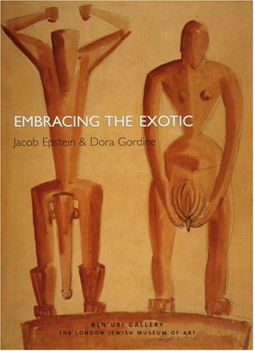 Embracing the Exotic: Jacob Epstein & Dora Gordine by Jacob Epstein