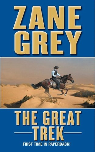 The Great Trek by Zane Grey