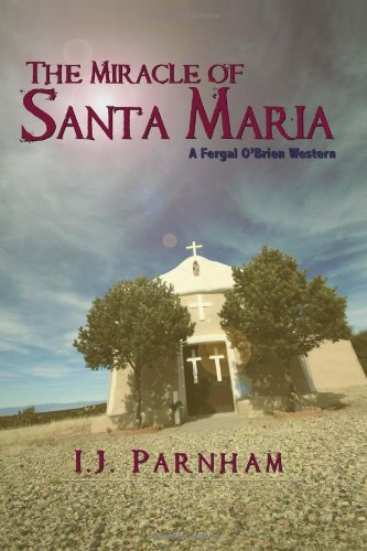 The Miracle of Santa Maria by I. J. Parnham