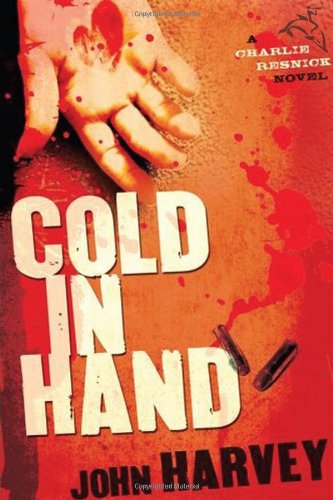 Cold in Hand by John Harvey