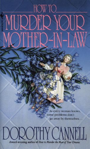How to Murder Your Mother-In-Law by Dorothy Cannell