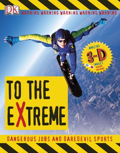 To the Extreme by DK Publishing