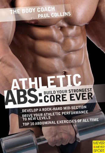 Athletic Abs: Build Your Strongest Core Ever by Paul Collins