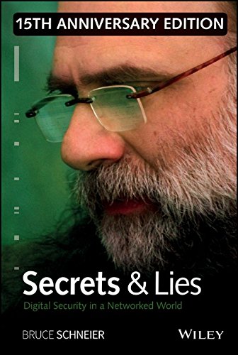 Secrets and Lies: Digital Security in a Networked by Bruce Schneier