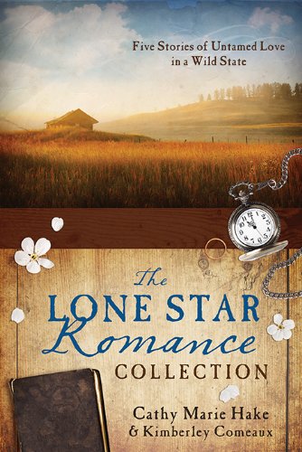 The Lone Star Romance Collection: Five Stories of Untamed Love in a Wild State by Cathy Marie Hake