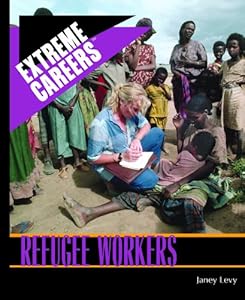 Refugee Workers (Extreme Careers)