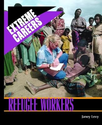 Refugee Workers (Extreme Careers)