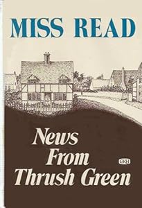 News from Thrush Green (Thrush Green, Book 3)