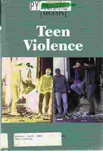 Opposing Viewpoints Digests - Teen Violence