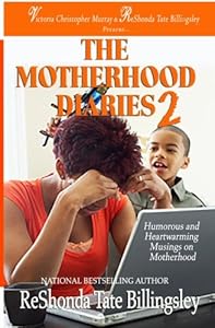 The Motherhood Diaries 2: Humorous and Heartwarming Musings on Motherhood