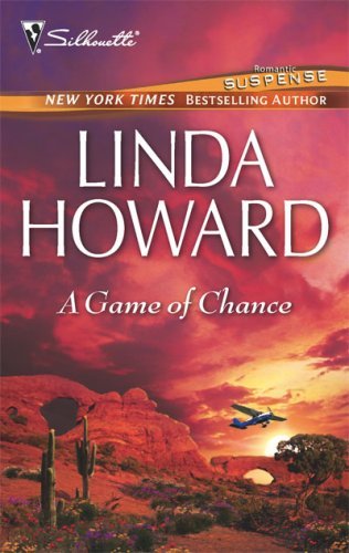 A Game of Chance (Silhouette Romantic Suspense Bestselling Author) by Linda Howard