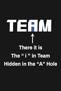 There It Is The I In Team Hidden In The A Hole: Funny Team Appreciation Gifts