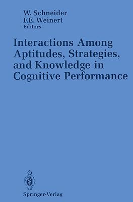 Interactions Among Aptitudes, Strategies, and knowledge in Cognitive Performance (Research in Criminology)