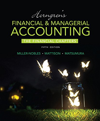 Horngren's Financial & Managerial Accounting, The Financial Chapters by Tracie L. Miller-Nobles