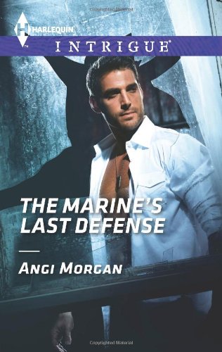 The Marine's Last Defense by Angi Morgan