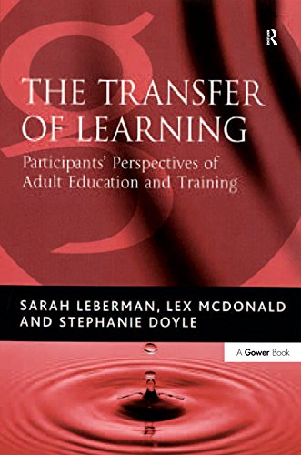 The Transfer of Learning: Participants' Perspectives of Adult Education and Training by Sarah Leberman