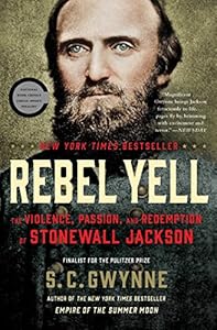 Rebel Yell: The Violence, Passion, and Redemption of Stonewall Jackson