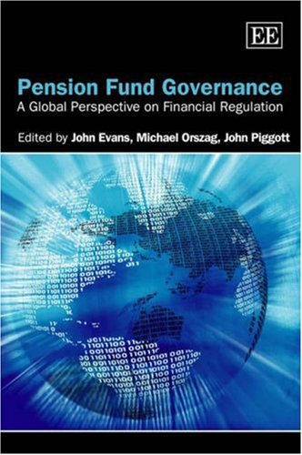Pension Fund Governance: A Global Perspective on Financial Regulation by John Evans