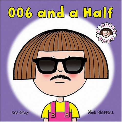 006 and a Half: A Daisy Book (Daisy Books) by Kes Gray