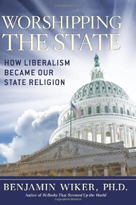 Worshipping the State: How Liberalism Became Our State Religion