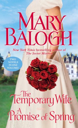 The Temporary Wife/A Promise of Spring (Dell Historical Romance Book 4) by Mary Balogh