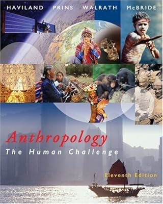 Cengage Advantage Books: Anthropology: The Human Challenge (with CD-ROM and InfoTrac) (Advantage Series:)