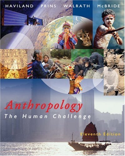 Cengage Advantage Books: Anthropology: The Human Challenge (with CD-ROM and InfoTrac) (Advantage Series:) by William A. Haviland