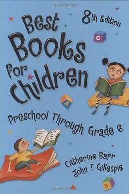 Best Books for Children: Preschool Through Grade 6 (Children's and Young Adult Literature Reference)