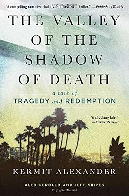 The Valley of the Shadow of Death: A Tale of Tragedy and Redemption