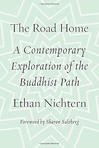 The Road Home: A Contemporary Exploration of the Buddhist Path