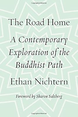 The Road Home: A Contemporary Exploration of the Buddhist Path