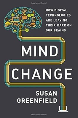 Mind Change: How Digital Technologies Are Leaving Their Mark on Our Brains