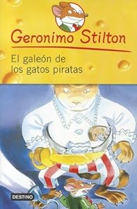 El Galeon de los Gatos Piratas = The Galleon of the Pirates Cats (Geronimo Stilton) (Spanish Edition)