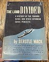 The Land Divided: A History of The Panama Canal and Other Isthmian Canal Projects