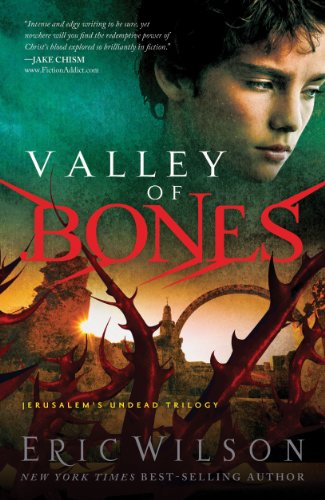 Valley of Bones (Jerusalem's Undead Trilogy) by Eric Wilson