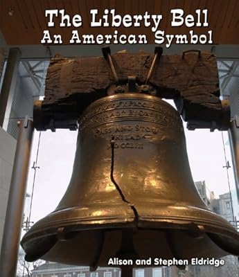 The Liberty Bell: An American Symbol