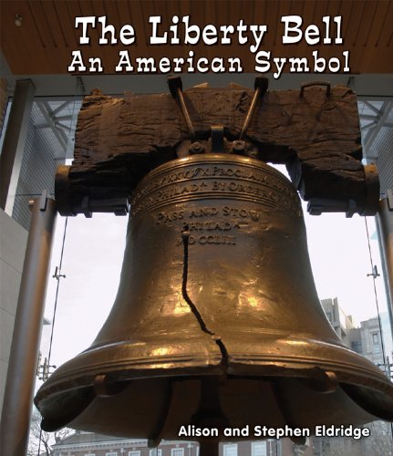The Liberty Bell: An American Symbol by Alison Eldridge