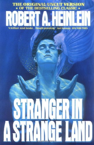 Stranger in a Strange Land by Robert A. Heinlein