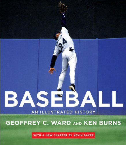 Baseball: An Illustrated History, including The Tenth Inning by Geoffrey C. Ward