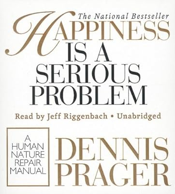 Happiness Is A Serious Problem: A Human Nature Repair Manual