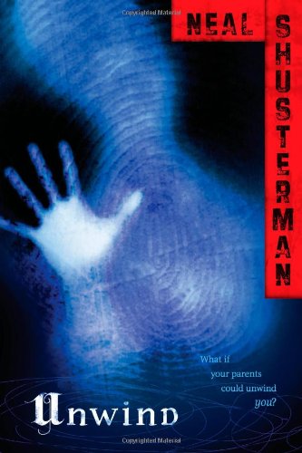 Unwind (Unwind Dystology) by Neal Shusterman
