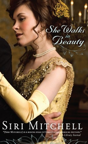 She Walks in Beauty by Siri Mitchell