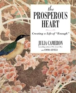 The Prosperous Heart: Creating a Life of "Enough"