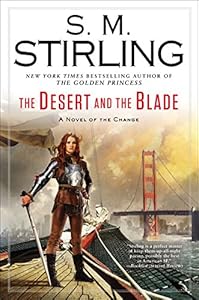The Desert and the Blade: A Novel of the Change
