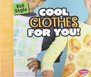 Kid Style: Cool Clothes for You! by Martha E. H. Rustad
