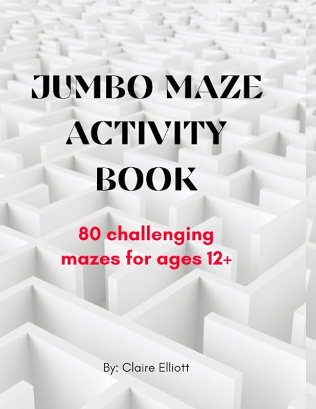Jumbo Maze Activity Book (80 Challenging Mazes with Solutions) (Maze Activity Books) by Claire Elliott