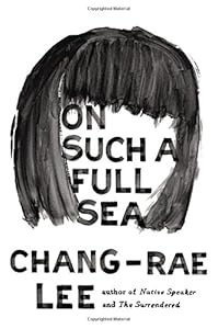 On Such a Full Sea: A Novel